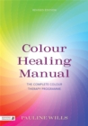 Image for Colour Healing Manual : The Complete Colour Therapy Programme