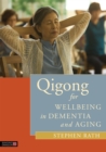 Image for Qigong for Wellbeing in Dementia and Aging