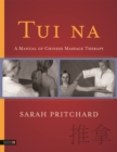 Image for Tui na  : a manual of Chinese massage therapy