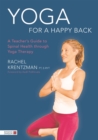 Image for Yoga for a happy back  : a teacher&#39;s guide to spinal health through yoga therapy