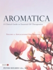 Image for Aromatica  : a clinical guide to essential oil therapeuticsVolume 2,: Applications and profiles