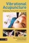 Image for Vibrational acupuncture  : integrating tuning forks with needles