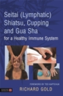 Image for Seitai (lymphatic) shiatsu  : cupping and gua sha for supporting a healthy immune system