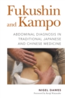 Image for Fukushin and Kampo  : abdominal diagnosis in traditional Japanese and Chinese medicine