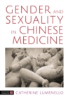 Image for Gender and sexuality in Chinese medicine  : the merging of yin and yang