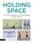 Image for Holding space  : the creative performance and voice workbook for yoga teachers