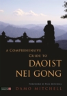 Image for A comprehensive guide to Daoist Nei Gong