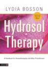 Image for Hydrosol therapy  : a handbook for aromatherapists and other practitioners