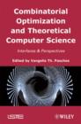 Image for Combinatorial Optimization and Theoretical Computer Science : Interfaces and Perspectives