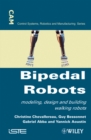 Image for Bipedal robots  : modeling, design and walking synthesis