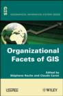 Image for Organizational Facets of GIS