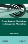 Image for From Speech Physiology to Linguistic Phonetics