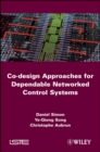 Image for Co-design Approaches to Dependable Networked Control Systems