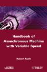 Image for Handbook of Asynchronous Machines with Variable Speed