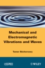 Image for Mechanical and Electromagnetic Vibrations and Waves