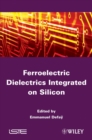 Image for Ferroelectric Dielectrics Integrated on Silicon