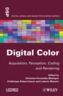 Image for Digital Color : Acquisition, Perception, Coding and Rendering