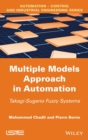 Image for Multiple models approach in automation  : Takagi-Sugeno fuzzy systems