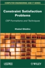 Image for Constraint satisfaction problems  : CSP formalisms and techniques