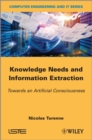 Image for Knowledge needs and information extraction  : towards an artificial consciousness