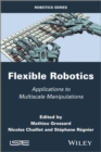 Image for Flexible Robotics : Applications to Multiscale Manipulations