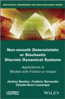 Image for Non-Smooth Deterministic or Stochastic Discrete Dynamical Systems