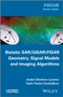 Image for Bistatic SAR / GISAR / FISAR Geometry, Signal Models and Imaging Algorithms
