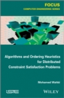 Image for Algorithms and Ordering Heuristics for Distributed Constraint Satisfaction Problems