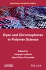 Image for Dyes and Chromophores in Polymer Science
