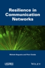 Image for Resilience in Communication Networks