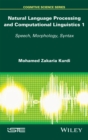 Image for Natural language processing and computational linguistics  : speech, morphology and syntax