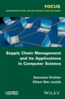 Image for Supply Chain Management and its Applications in Computer Science