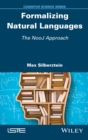 Image for Formalizing Natural Languages : The NooJ Approach