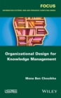 Image for Organizational Design for Knowledge Management
