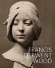 Image for The sculpture of Francis Derwent Wood