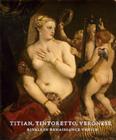 Image for Titian, Tintoretto, Veronese  : rivals in Renaissance Venice