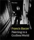 Image for Francis Bacon  : painting in a Godless world