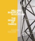 Image for Willard Boepple sculpture  : the sense of things