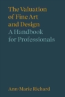 Image for The Valuation of Fine Art and Design : A Handbook for Professionals