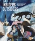 Image for Insiders outsiders  : refugees from Nazi Europe and their contribution to British visual culture