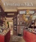 Image for Creating the V&amp;A