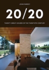 Image for 20/20  : twenty great houses of the twentieth century