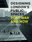 Image for Designing London&#39;s public spaces: post-war and now