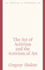 Image for The Art of Activism and the Activism of Art