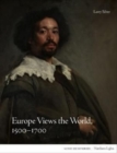 Image for Europe views the world, 1500-1700