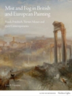 Image for Mist and fog in British and European painting  : Fuseli, Friedrich, Turner, Monet and their contemporaries