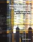 Image for Architectures of the technopolis  : Archigram and the British High Tech
