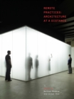Image for Remote practices: architecture at a distance