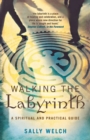 Image for Walking the Labyrinth : A Spiritual and Practical Guide