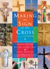 Image for Making the Sign of the Cross : A Creative Resource for Seasonal Worship, Retreats and Quiet Days